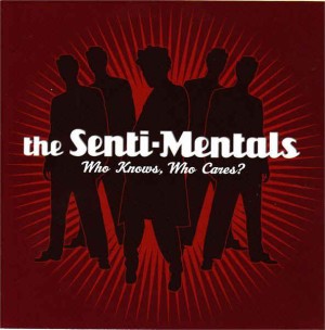 Senti-Mentals ,The - Who Know, Who Cares
